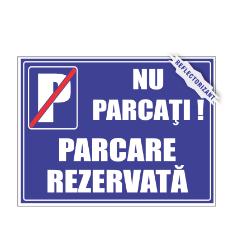 nu parcati - parcare rezervata alucobond reflectorizant 40x30 cm - E1115